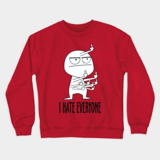 I Hate Everyone Crewneck Sweatshirt